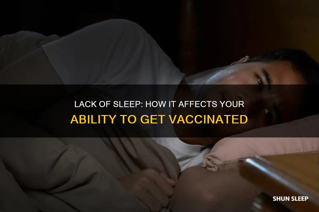 can you get vaccinated if you lack sleep