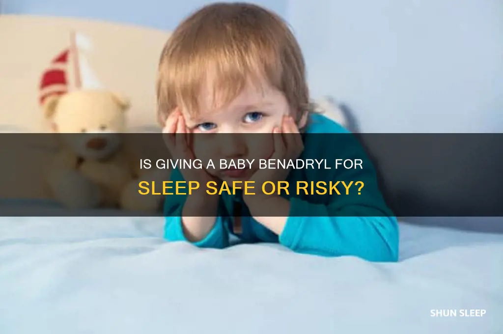 can you give a baby benadryl to sleep