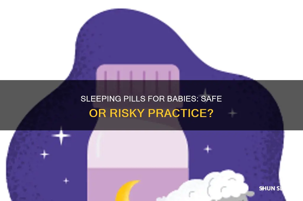 can you give sleeping pills to babies