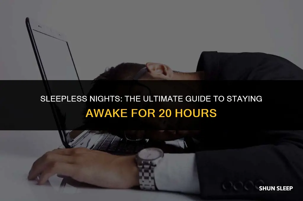 can you go 20 hours without sleep