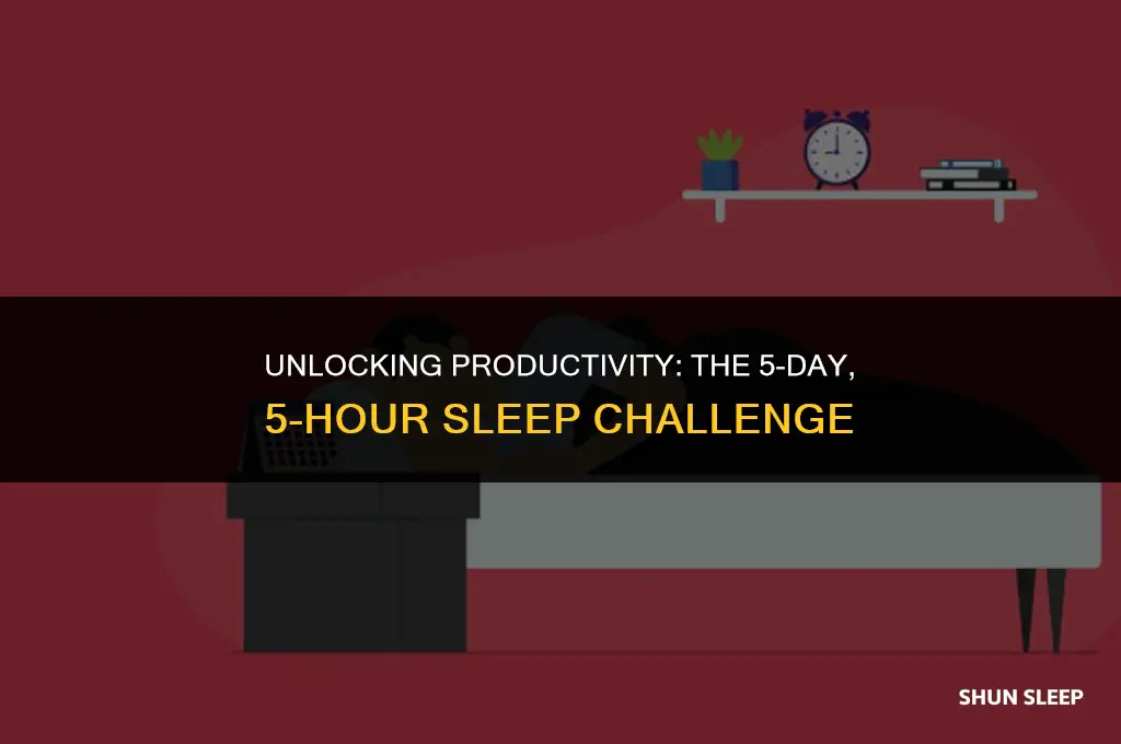 can you go 5 days with 5 hours of sleep