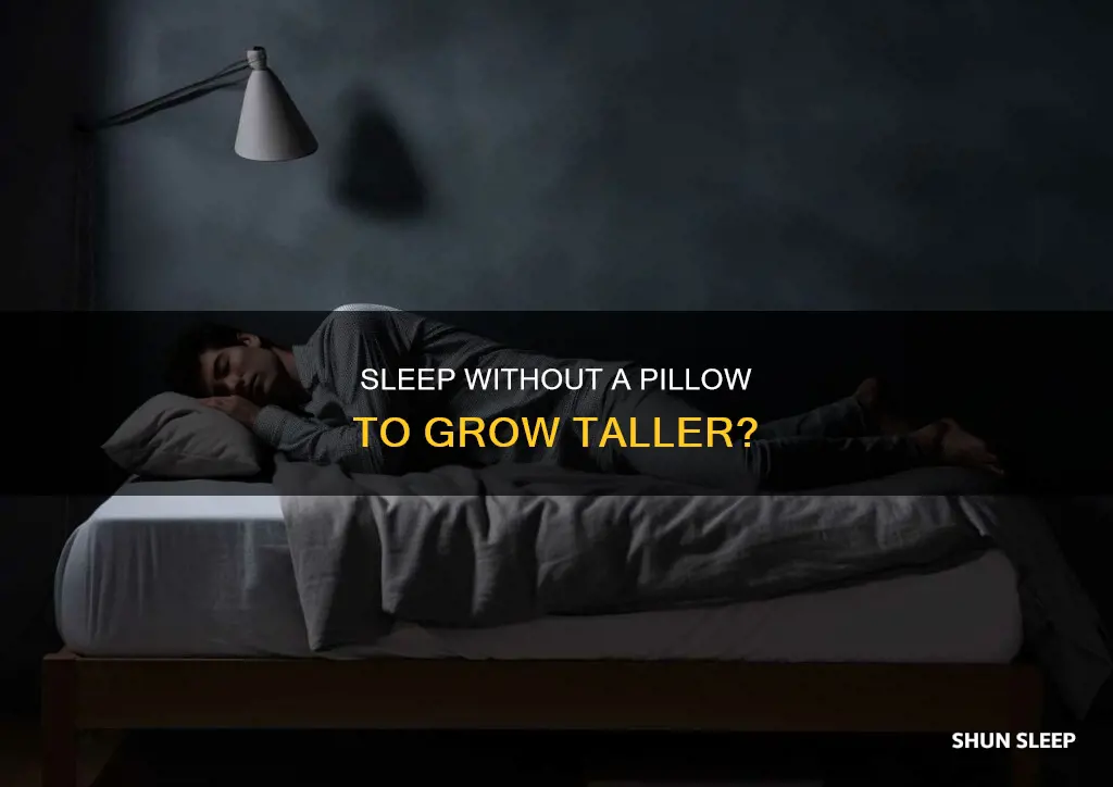 can you grow taller by sleeping without a pillow