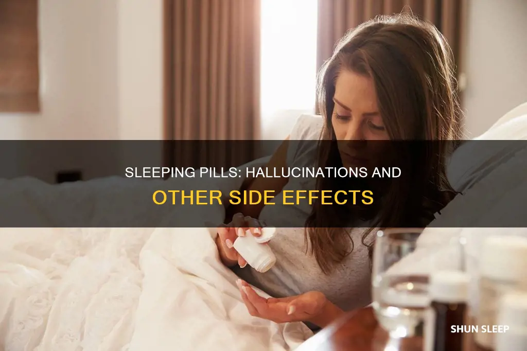 can you hallucinate on sleeping pills