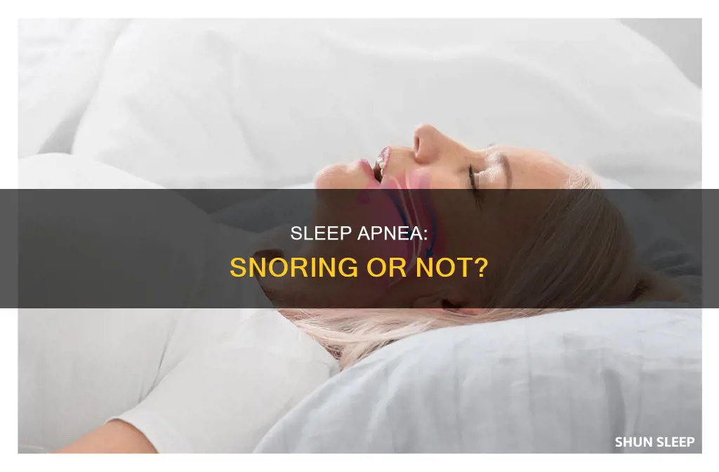 can you have sleep apnia without snoring