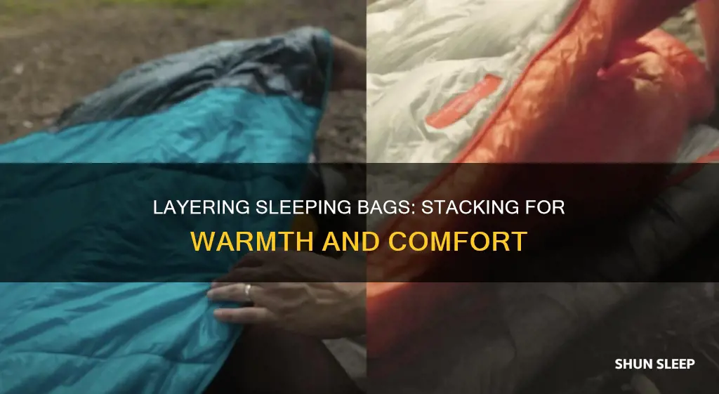 can you layer sleeping bags