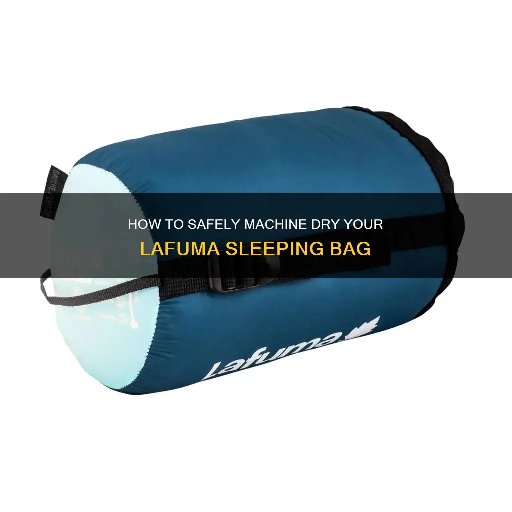 can you machine dry a lafuma sleeping bag