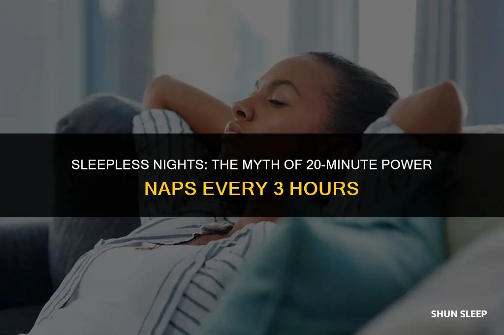 can you only sleep for 20 minutes every 3 hours