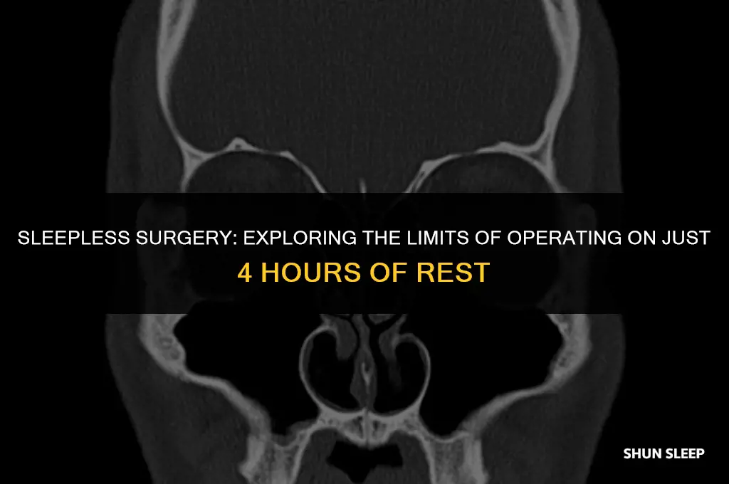 can you operate on 4 hours of sleep
