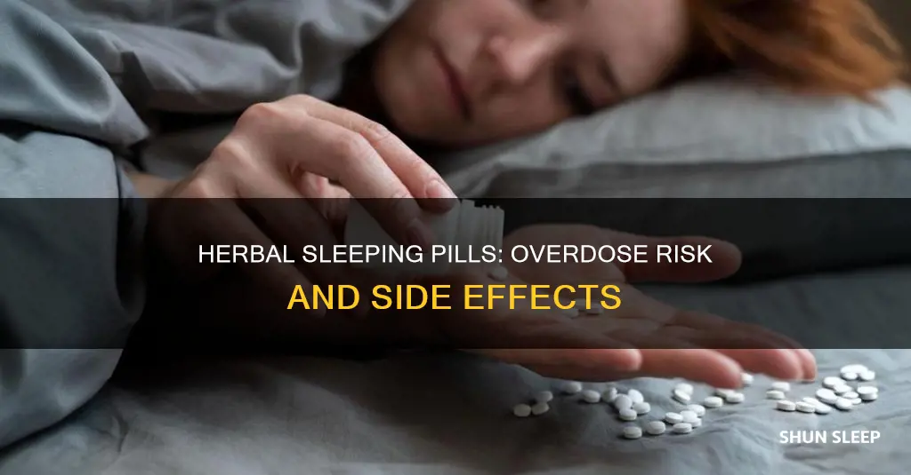 can you overdose on herbal sleeping pills