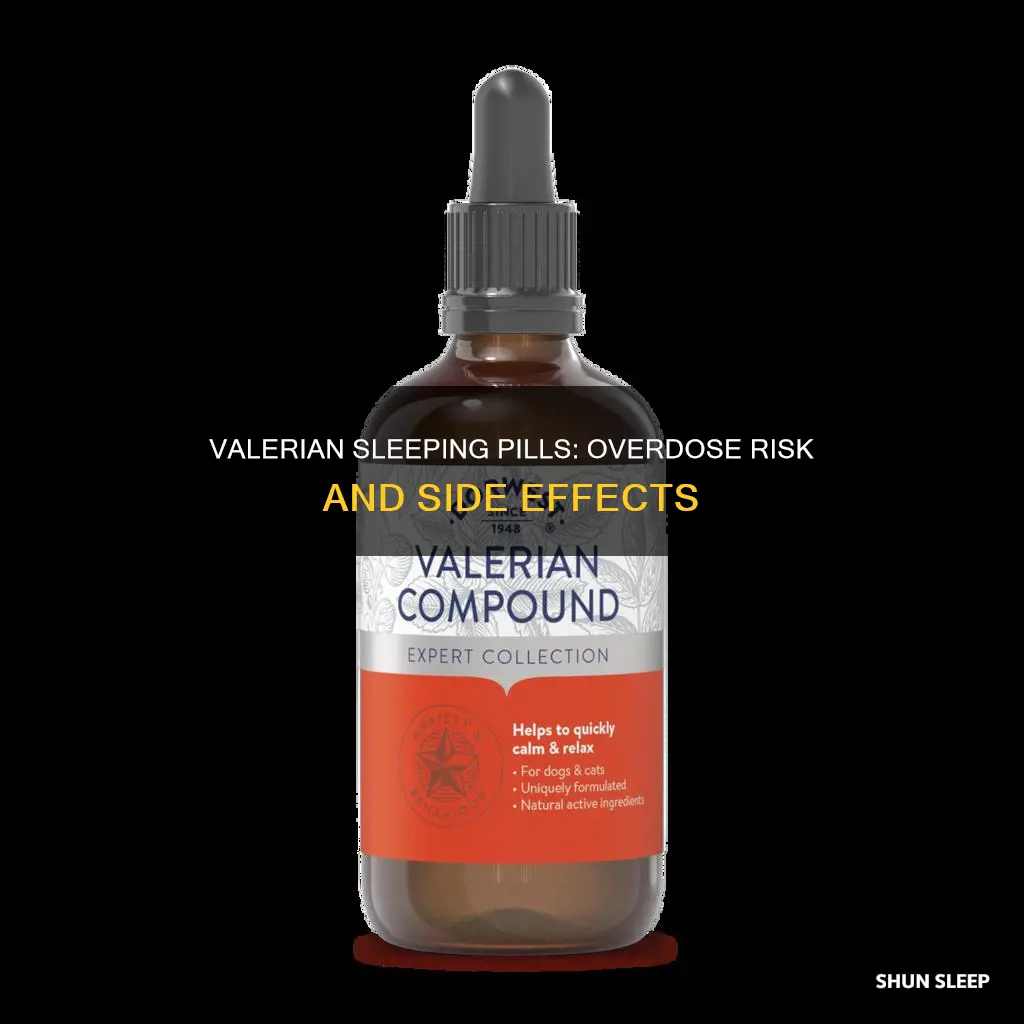 can you overdose on valerian sleeping pills
