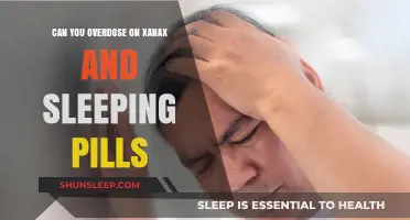 Xanax and Sleeping Pills: Overdose Risks and Dangers