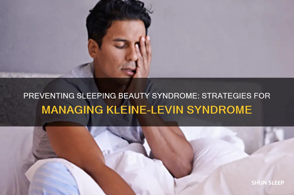 can you prevent getting the sleeping beauty syndrome