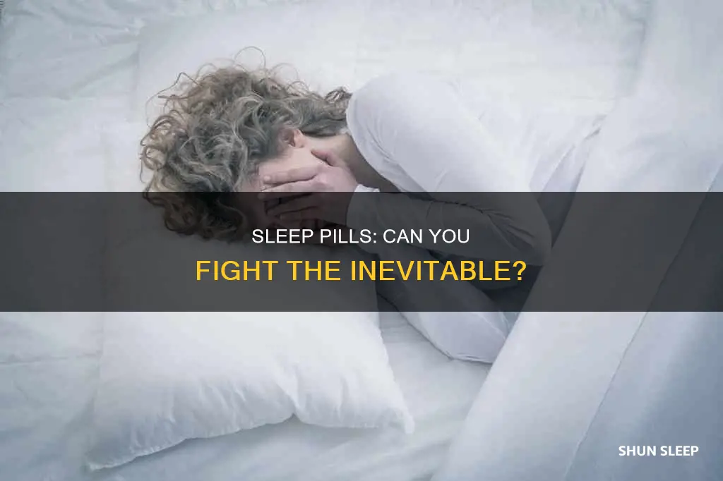 can you resist sleep after taking sleeping pills