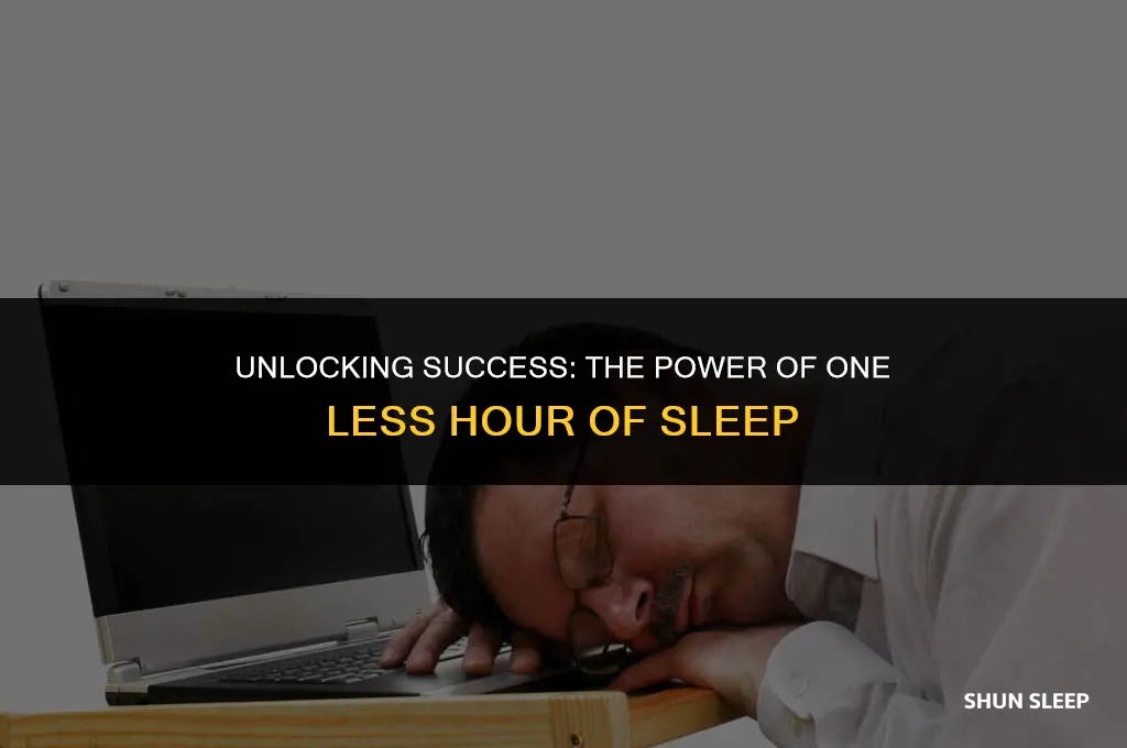 can you sacrifice one hour of sleep for succes