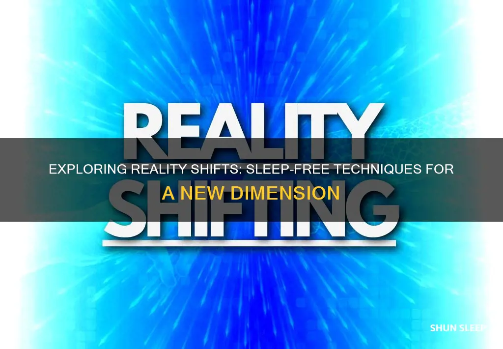 can you shift realities without sleeping