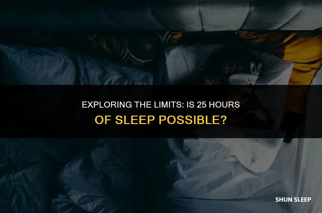 can you sleep 25 hours