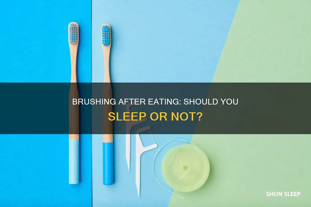 can you sleep after eating without brushing