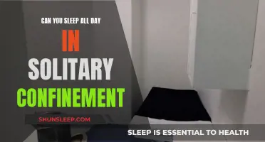 Solitary Confinement: Sleep All Day, A Reality?