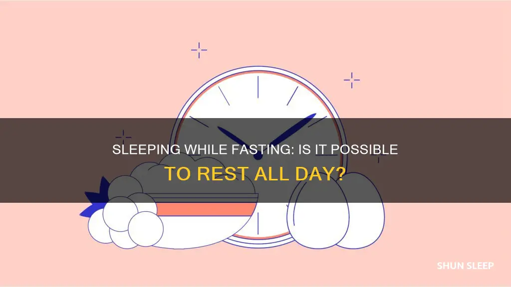 can you sleep all day while fasting