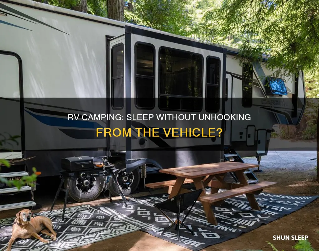 can you sleep in an rv without unhooking from vehicle
