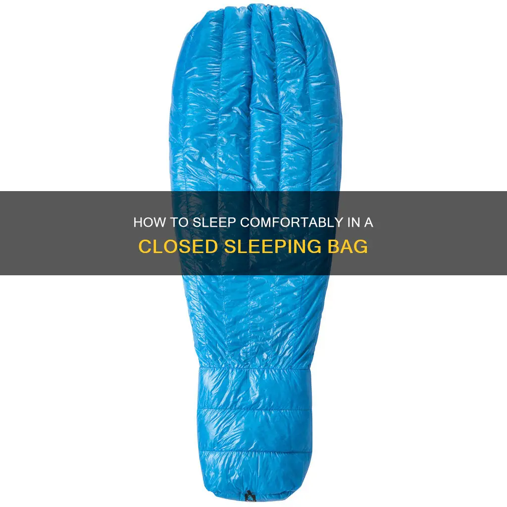 can you sleep in s closed sleeping bag