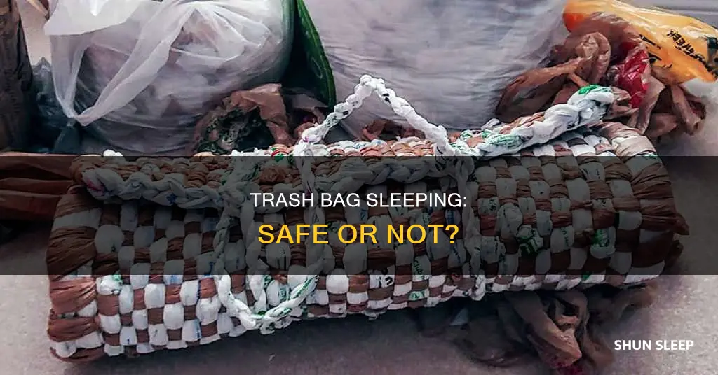 can you sleep in trash bags