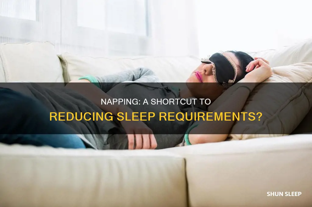 can you sleep less if you take naps