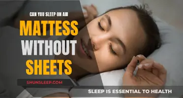 Air Mattress Sleeping: Sheets or No Sheets?