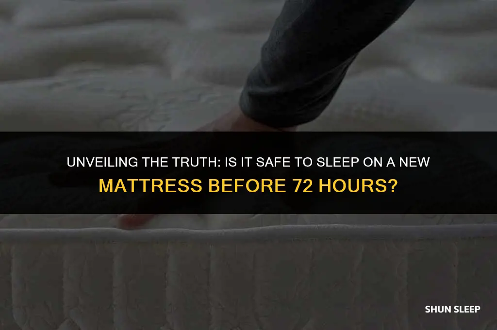can you sleep on mattress before 72 hours
