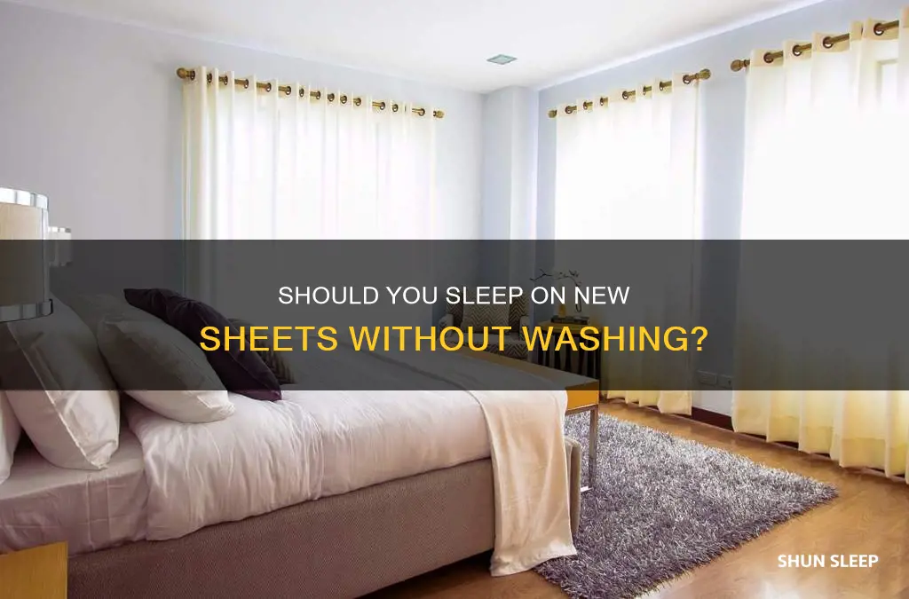 can you sleep on new sheets without washing