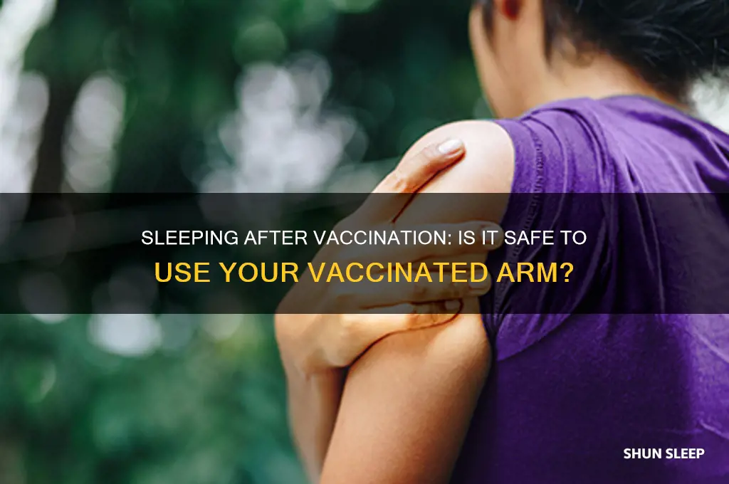 can you sleep on the arm you get a vaccine