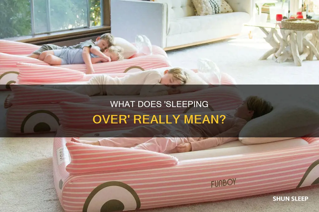 can you sleep over meaning