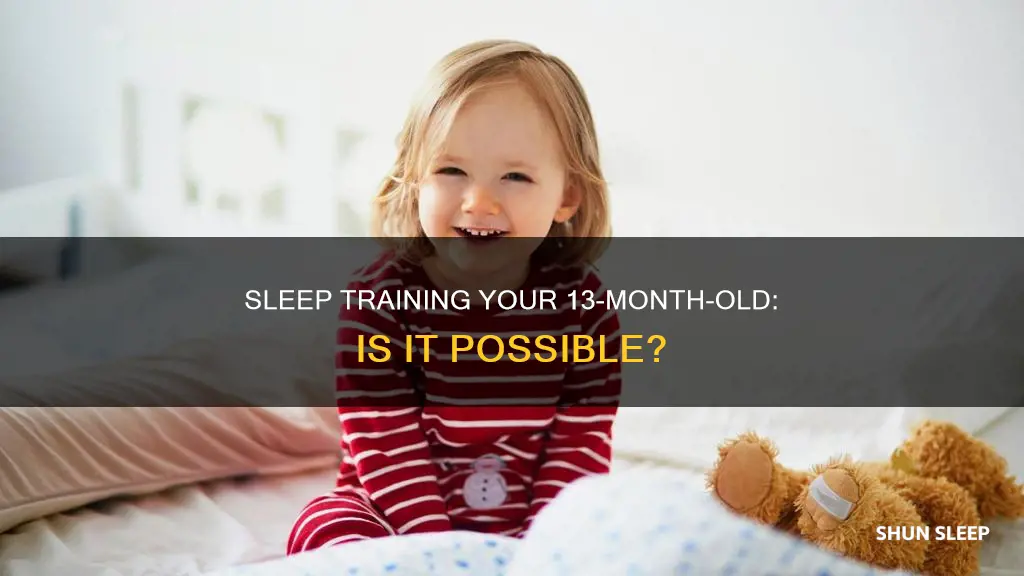 can you sleep train a 13 month old