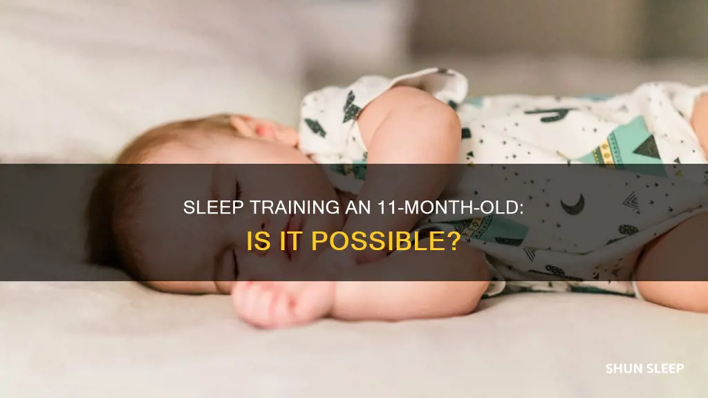 can you sleep train an 11 month old