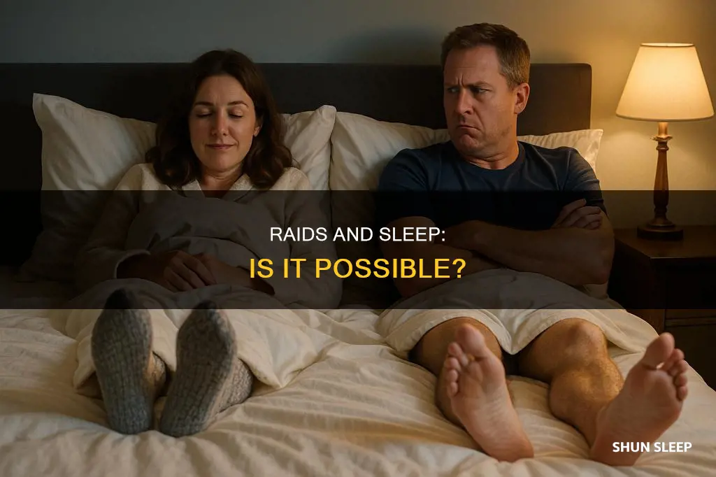 can you sleep when a raid happens