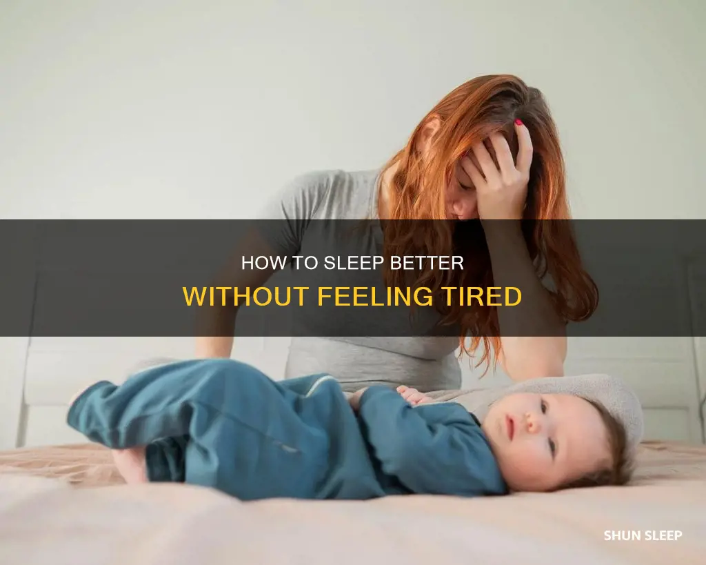 can you sleep without being tired