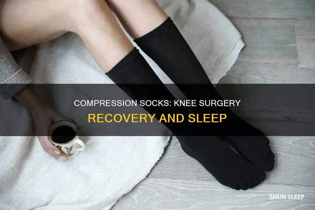 can you sleep without compression socks following knee surgery