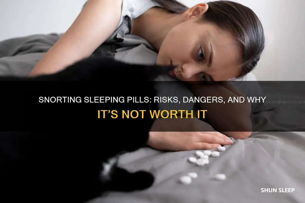 can you snort sleeping pills to get high