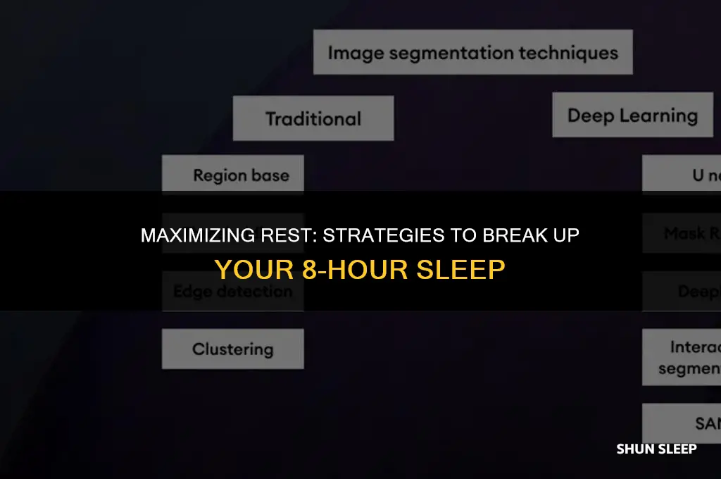 can you split up the 8 hours of sleep