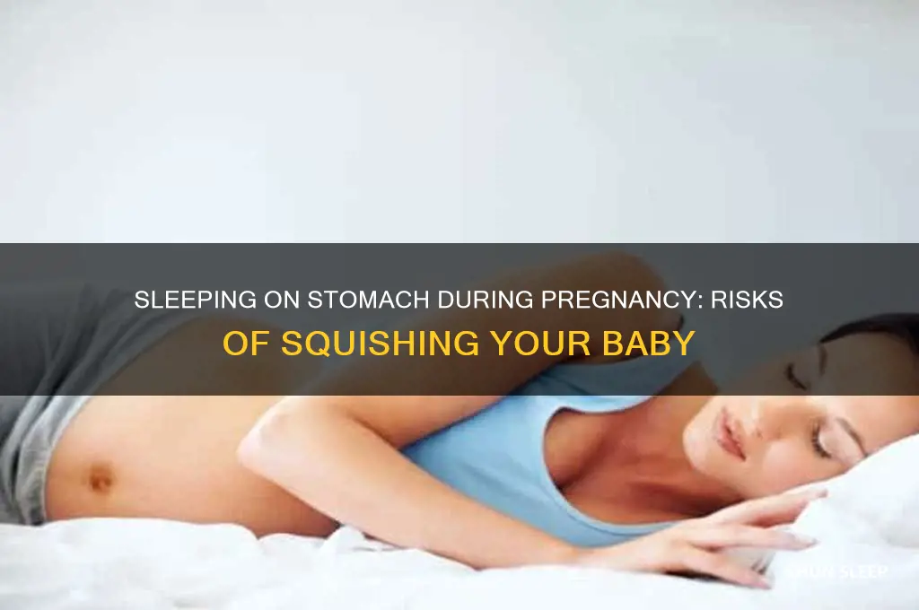 can you squish baby when sleeping on stomach in pregnancy