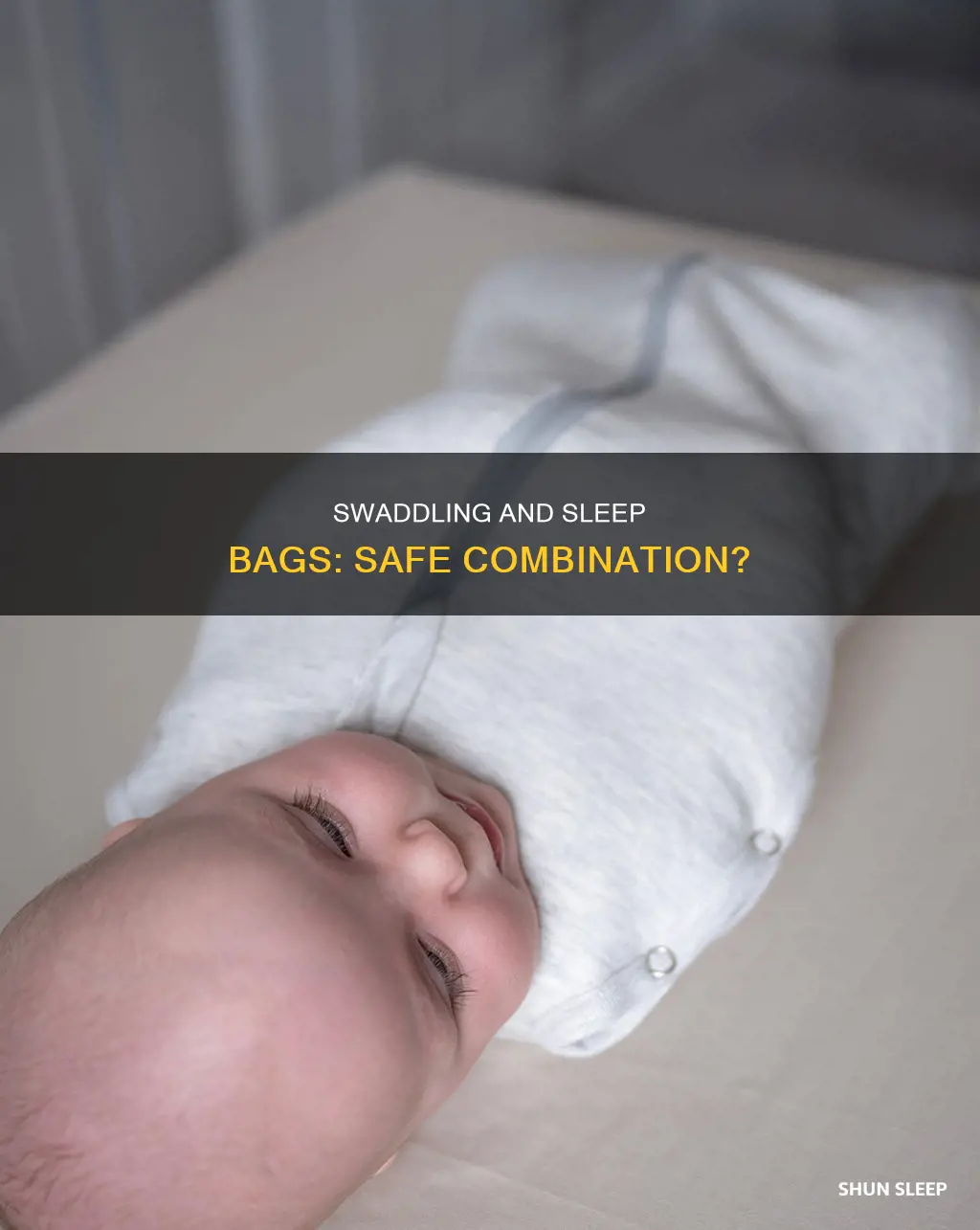 can you swaddle and use sleeping bag