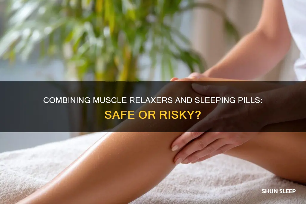 can you take a muscle relaxer with a sleeping pill