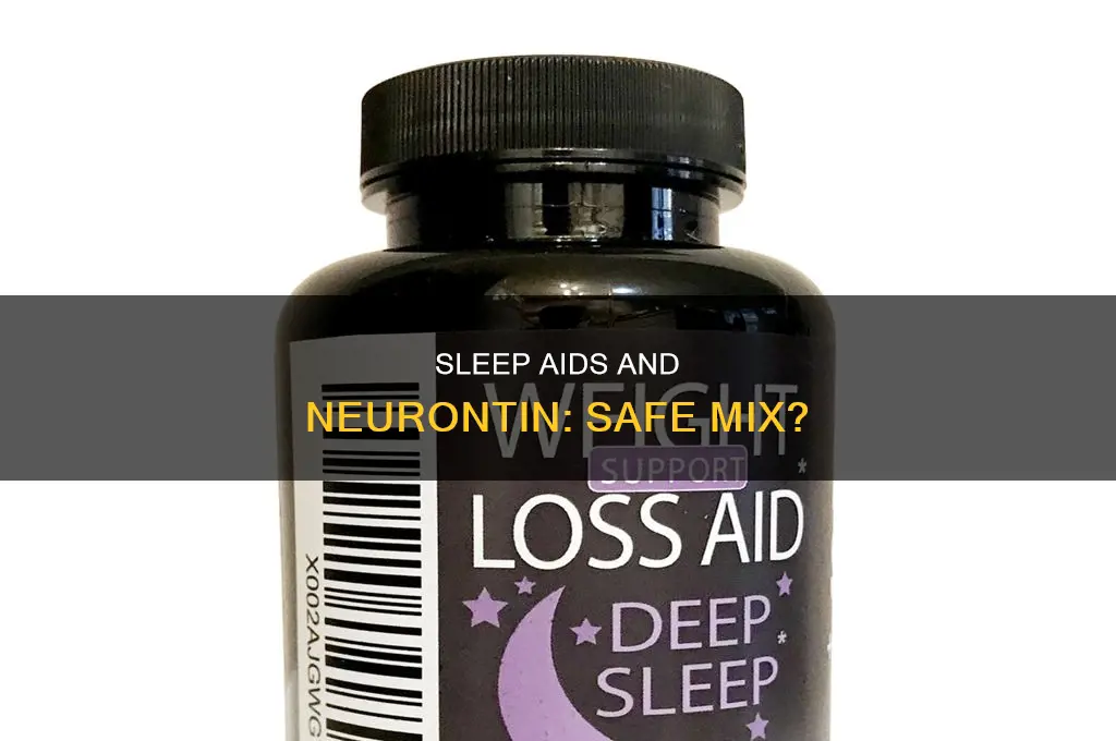 can you take a sleep aid when taking neurontin
