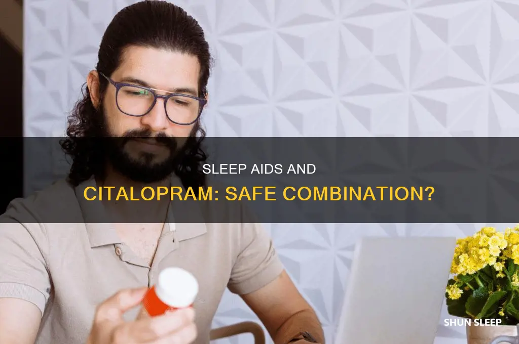 can you take a sleep aid with citalopram