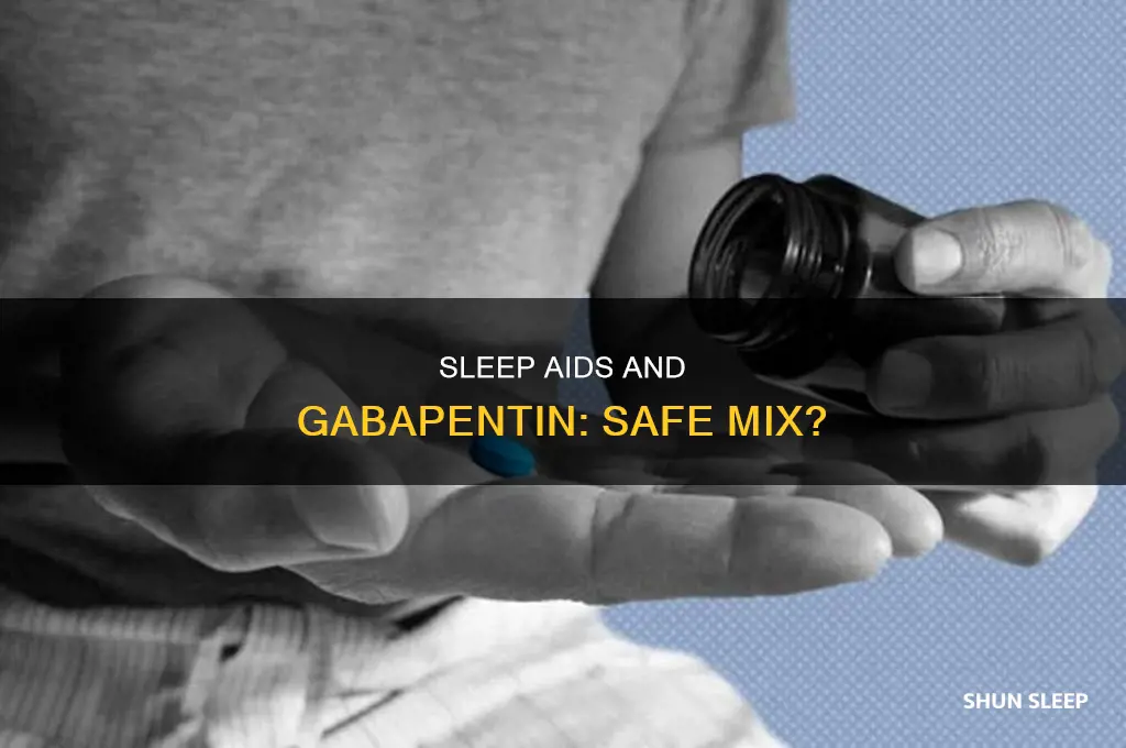 can you take a sleep aid with gabapentin