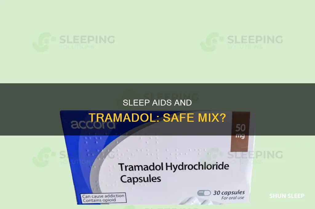 can you take a sleep aid with tramadol