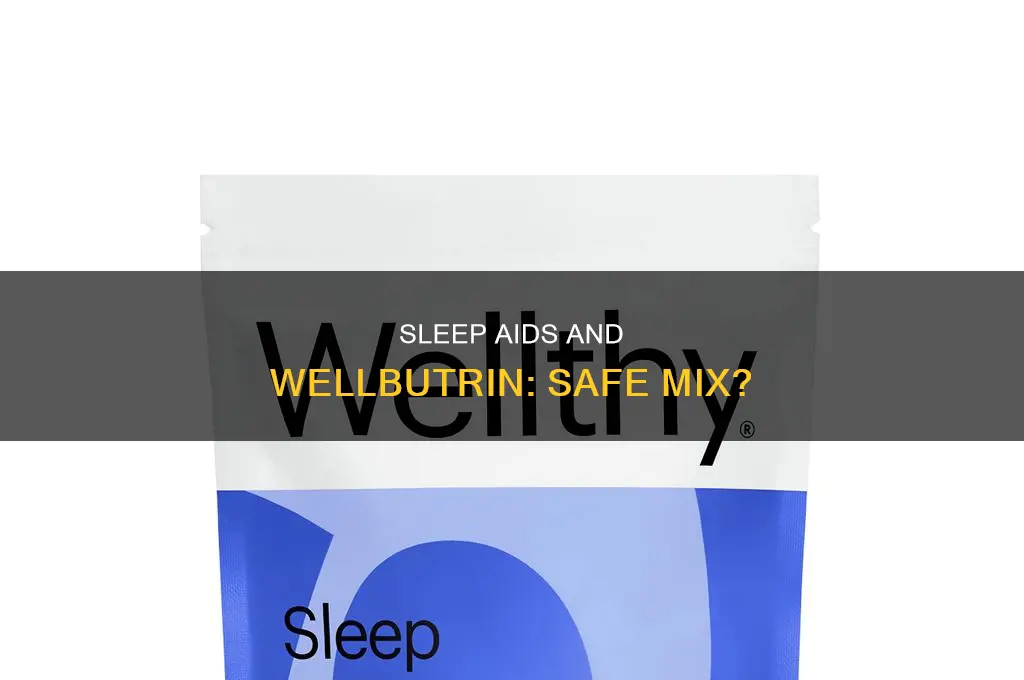 can you take a sleep aid with wellbutrin
