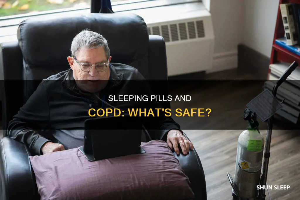 can you take a sleeping pill if you have copd