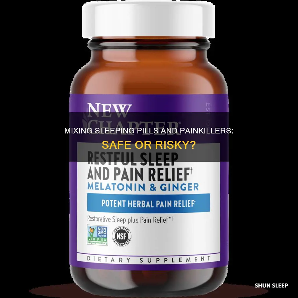 can you take a sleeping pill with a pain killer