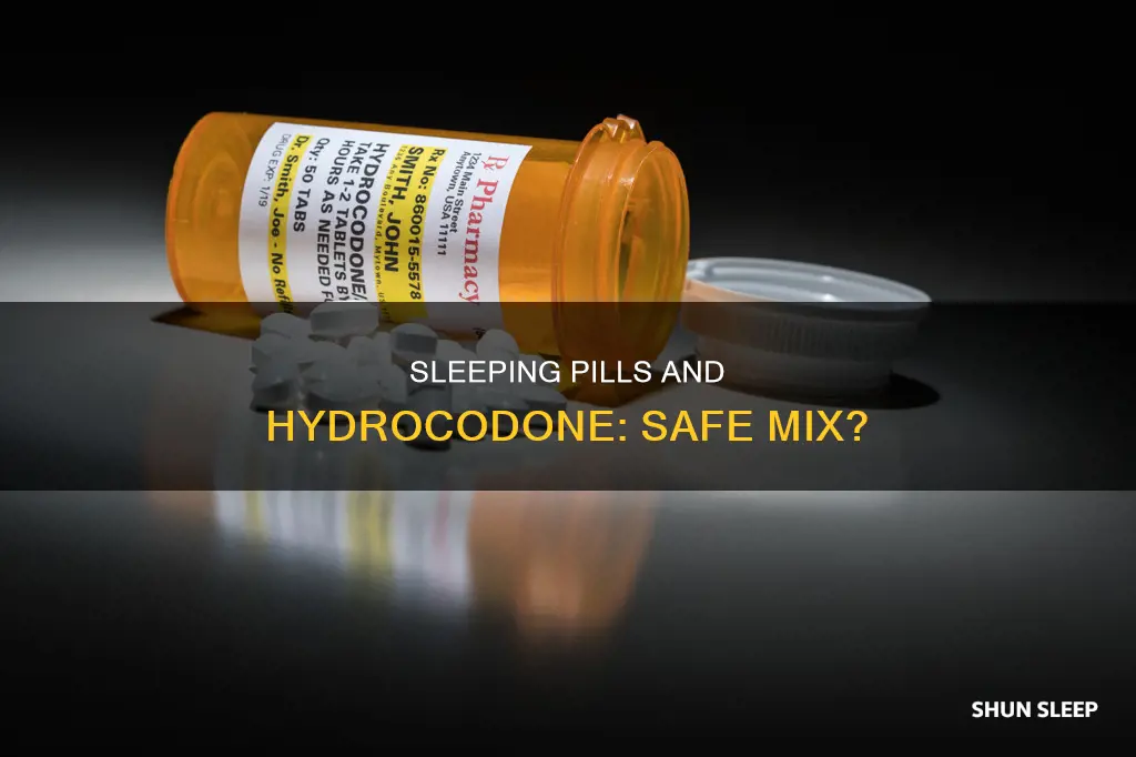 can you take a sleeping pill with hydrocodone